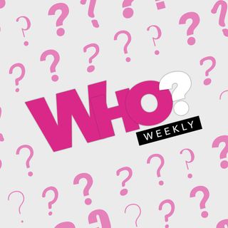 Who? Weekly