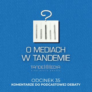 OMwT2 035 - Komentarze do podcastowej debaty