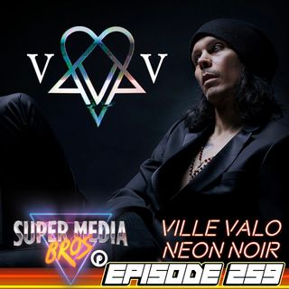 Ville Valo: From H.I.M. to Neon Noir (Ep. 259)