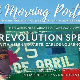 Good Morning Portugal! Carnation Revolution Special with Helena, Carlos & Filomena