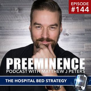 144 - The Hospital Bed Strategy