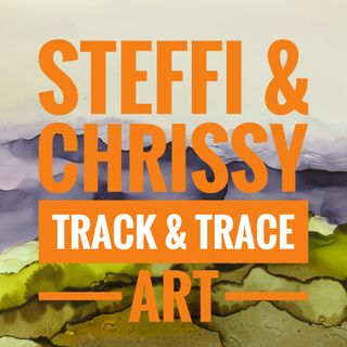 Introducing.     Steffi & Chrissy   Track & Trace Art