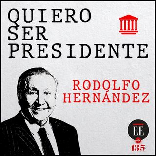 Quiero ser presidente: un perfil de Rodolfo Hernández