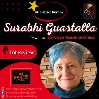 INTERVISTA SURABHI GUASTALLA - SCRITTRICE & OPERATRICE OLISTICA
