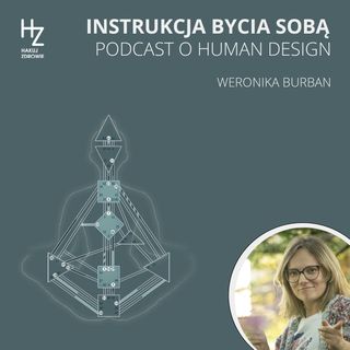 Human Design - Instrukcja bycia sobą - Weronika Burban