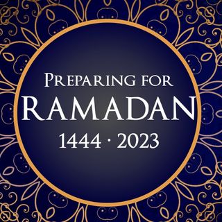 Preparing for Ramadan 1444 - 2023