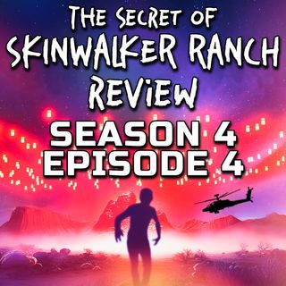 Secret of Skinwalker Ranch Season 4 Episode 4 Review