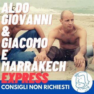 Aldo Giovanni e Giacomo e l'influenza di Marrakech Express