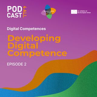 Developing Digital Competence - Digital Competences - Ep2