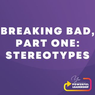 Episode 62: Breaking Bad, Part 1: Stereotypes