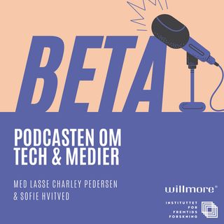 BETA - Podcasten om tech og medier