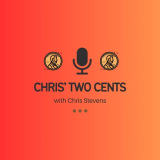 Chris' Two Cents Podcast