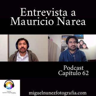 Entrevista Mauricio Narea -Capitulo 62 Podcast-