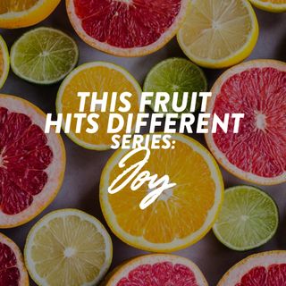This Fruit Hits Different (Fruit of the Spirit Series) - Joy - Yap Ken-ji