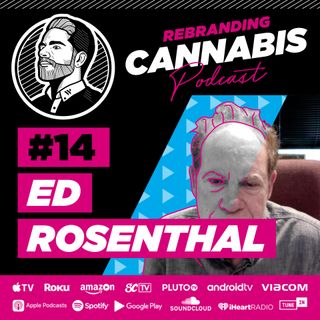 Ep 14 - Ed Rosenthal "The World's Leading Cannabis Cultivator"