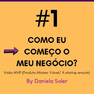 Episódio 1 - Visão MVP e A Startup Enxuta - Eric Ries