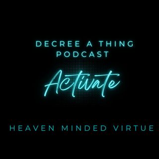 Activation: Heaven Minded Virtue