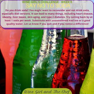 Get Healthy So You Can Drink More Wine - Week 6, Give Up That Soda