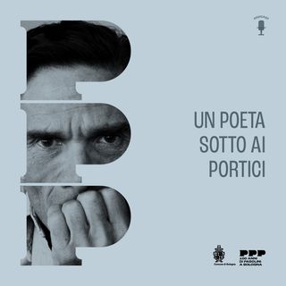 PPP - 100 anni di Pasolini a Bologna