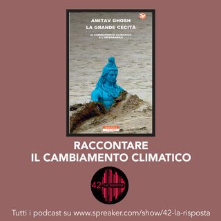 Stagione 7 _ep.13: Raccontare il cambiamento climatico