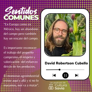 25. Orgullo campesino, con David Robertson Cubello