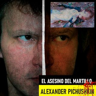 Alexander Pichushkin – El Asesino Del Martillo