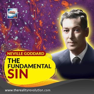 Neville Goddard The Fundamental Sin