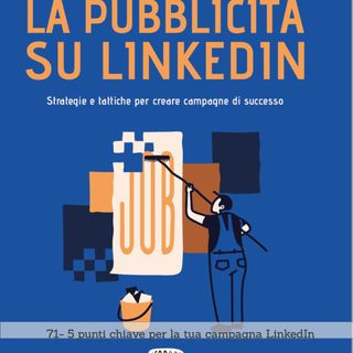 71 - 5 punti chiave per la tua campagna LinkedIn