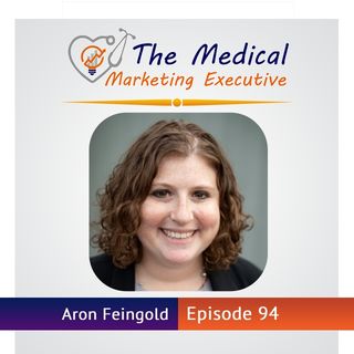 "Creating Memorable Messaging" with Aron Feingold