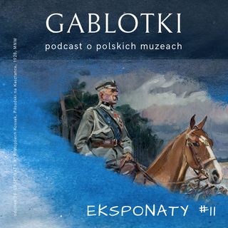 38. EKSPONATY #11: Wojciech Kossak, Piłsudski na Kasztance, 1928, MNW