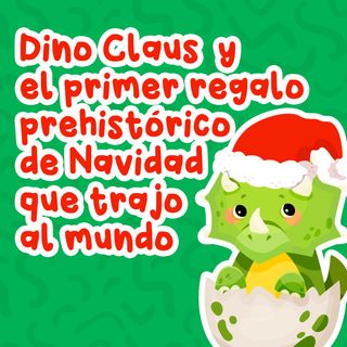 Dino Claus y el primer regalo prehistórico de Navidad que trajo al mundo 43 I Cuentos Infantiles I Navidad