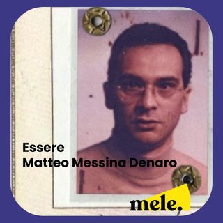 Essere Matteo Messina Denaro