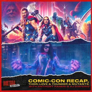 SDCC Recap, Thor: Love And Thunder & Mutants w/ Anthony Raneri (Bayside) & AJ Diaferio (We're Wolves)