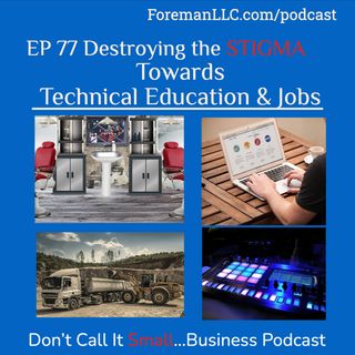 EP 77 Destroying the Stigma Towards Technical Education and Jobs