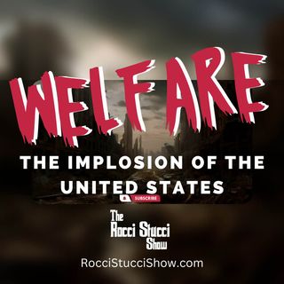 THE WELFARE STATE IN THE UNITED STATES AND HOW IT'S DESTROYING FAMILIES