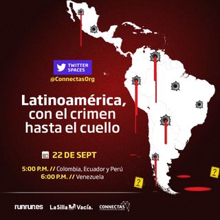Twitter Spaces: Crimen en Latinoamérica