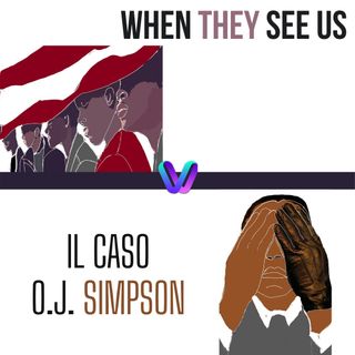 Puntata 6 - Il caso O.J. Simpson Vs When they see us