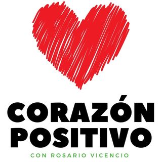 Reflexiones y motivaciones | Corazón Positivo Por Rosario Vicencio