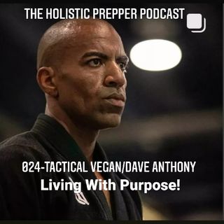 024- Tactical Vegan/Dave Anthony/Living With Purpose