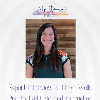 S2 E11: Interview with Kathryn Wells Bradley Method Birth Instructor