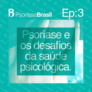 Psoríase e os desafios da saúde psicológica