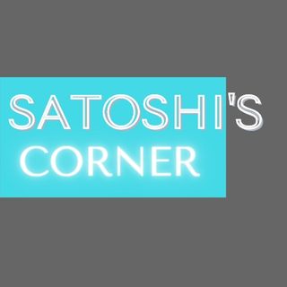 #SATOSHI'S CORNER - S1E6 -