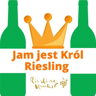 30. Jam jest Król Riesling. Gość Tomasz Prange-Barczyński