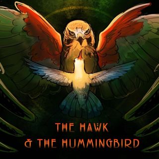 The Hawk & The Hummingbird