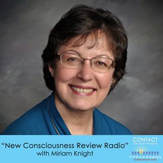 New Consciousness Review with Miriam Knight