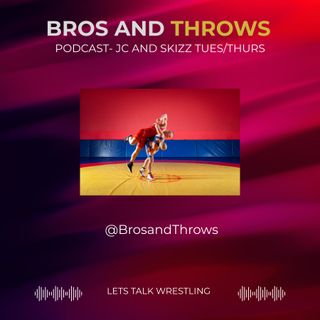 Bros and Throws Wrestling Podcast