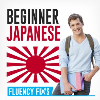 Fluency Fix's Beginner Japanese