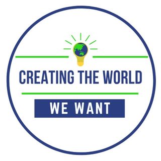 Creating the World We Want