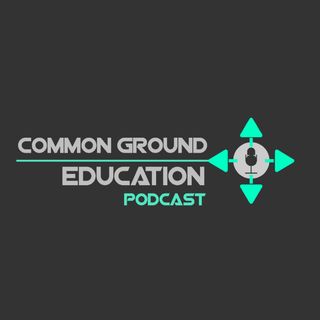 Common Ground Education Podcast