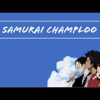 Samurai Champloo - A Joyful Journey